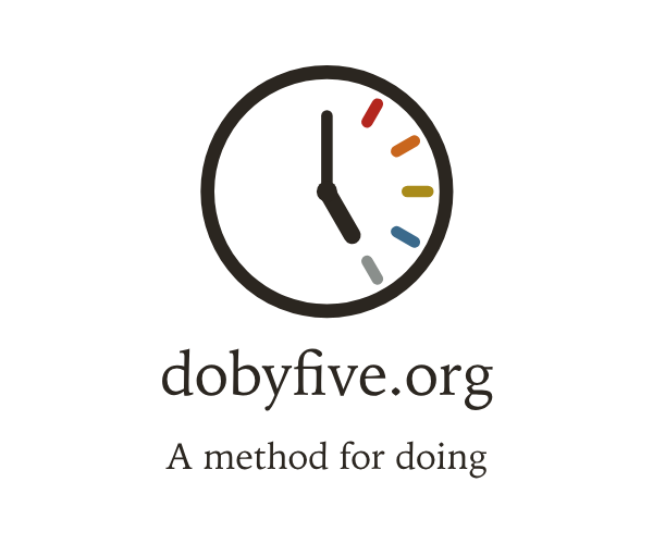 Do by Five at dobyfive.org: a method for doing.