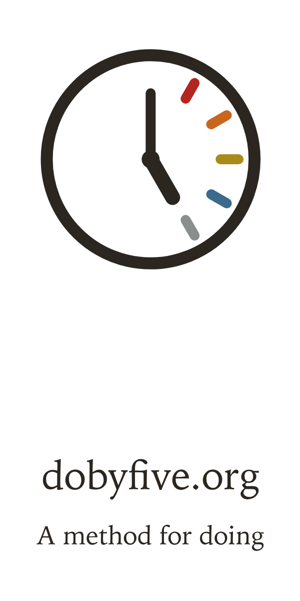Do by Five at dobyfive.org: a method for doing.